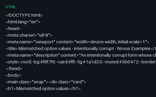 Preview of Mismatched Option Values (intentionally corrupt HTML)
