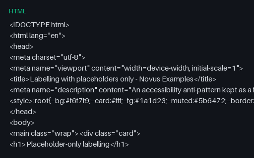 Preview of Labelling: Placeholder-only anti-pattern (HTML)