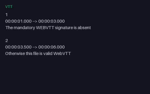 Preview of VTT — Intentionally Corrupt: Missing WEBVTT Header