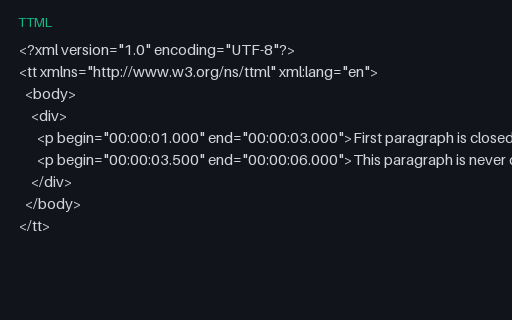 Preview of TTML — Intentionally Corrupt: Unclosed Element